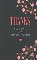 Thanks for Being my Special Teacher: Cute Funny Love Notebook/Diary/ Journal to write in, Lovely Lined Blank lovely Designed interior 8.5x 11 inches 120 Pages, Teacher Gift