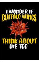 I wonder if buffalo wings think about me too