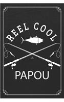 Reel Cool Papou: Fishing Grandpa Dad Log Fisherman Logbook Journal Notebook