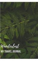 Wanderlust My Travel Journal: Perfect notebook and gift for travelers - 120 white lined paper with matte soft cover - for nature lovers with leave design