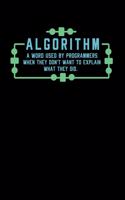 Algorithm A Word Used By Programmers When They Don't Want To Explain What They Did: 120 Pages I 6x9 I Music Sheet I Funny Software Engineering, Coder & Hacker Gifts
