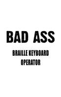 Badass Braille Keyboard Operator: Best Braille Keyboard Operator Notebook, Journal Gift, Diary, Doodle Gift or Notebook - 6 x 9 Compact Size- 109 Blank Lined Pages