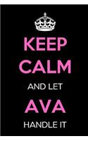 Keep Calm and Let Ava Handle It