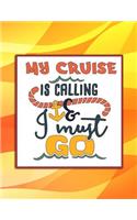 My Cruise Is Calling and I Must Go!: Comprehensive Vacation Planner and Cruise Diary