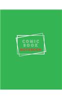 Comic Book Notebook: Large Blank Comic and Graphic Novel Notebook for Creating Your Own Comic with a Variety of Templates Green