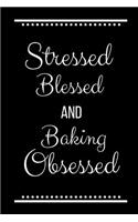 Stressed Blessed Baking Obsessed