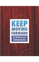 Keep Moving Forward - A Notebook for Entrepreneurs: A Journal, Goal Planner, and Animation Flipbook(11 Pattern)
