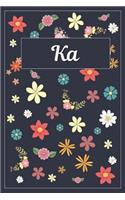 Ka: Lined Writing Notebook with Personalized Name 120 Pages 6x9 Flowers