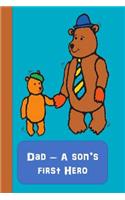 Dad- A Son's First Hero: Notebook Journal Diary Gift For Dad with interior Quote: 'Dads hold our hands for a while and hold our hearts forever'