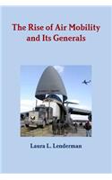 The Rise of Air Mobility and Its Generals