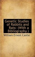 Genetic Studies of Rabbits and Rats: (With a Bibliography.): (English)