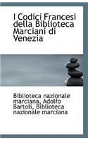 I Codici Francesi Della Biblioteca Marciani Di Venezia