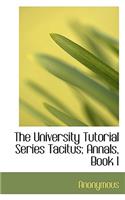 The University Tutorial Series Tacitus; Annals, Book I: (English)