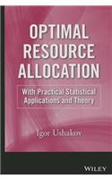 Optimal Resource Allocation: With Practical Statistical Applications and Theory