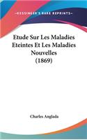 Etude Sur Les Maladies Eteintes Et Les Maladies Nouvelles (1869)