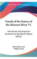 Travels of the Source of the Missouri River V1