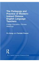 The Pedagogy and Practice of Western-trained Chinese English Language Teachers