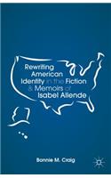 Rewriting American Identity in the Fiction and Memoirs of Isabel Allende