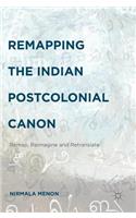 Remapping the Indian Postcolonial Canon: Remap, Reimagine and Retranslate