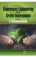 Bioprocess Engineering for a Green Environment