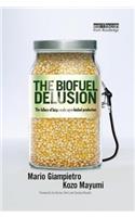 The Biofuel Delusion