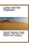 Labor and the Employer.