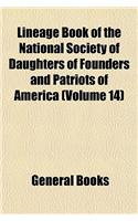 Lineage Book of the National Society of Daughters of Founders and Patriots of America (Volume 14)