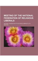 Meeting of the National Federation of Religious Liberals