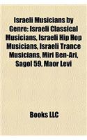 Israeli Musicians by Genre: Israeli Classical Musicians, Israeli Hip Hop Musicians, Israeli Trance Musicians, Miri Ben-Ari, Sagol 59, Maor Levi