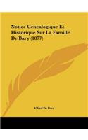 Notice Genealogique Et Historique Sur La Famille De Bary (1877)