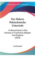 Hohere Polytechnische Unterricht: In Deutschland, In Der Schweiz, In Frankreich, Belgien Und England (1863)