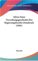 Abriss Einer Verwaltungsgeschichte Des Regierungsbezirks Osnabruck (1901)