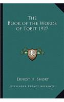 The Book of the Words of Tobit 1927