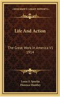 Life and Action: The Great Work in America V1 1914