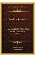 English Seamen: Howard, Clifford, Hawkins, Drake, Cavendish (1895)