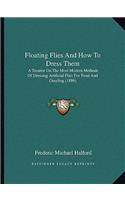 Floating Flies And How To Dress Them