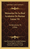 Memorias De La Real Academia De Buenas Letras V8