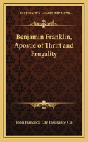 Benjamin Franklin, Apostle of Thrift and Frugality