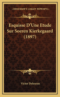 Esquisse D'Une Etude Sur Soeren Kierkegaard (1897)