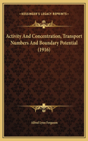 Activity And Concentration, Transport Numbers And Boundary Potential (1916)