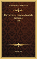 The Two Great Commandments In Economics (1898)