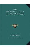 The Mystical Element In Walt Whitman