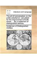 The Art of Conversation; Or, the Polite Entertainer