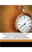 The Indian Contract ACT: With a Commentary, Critical and Explanatory