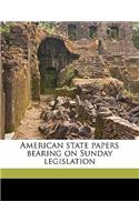 American state papers bearing on Sunday legislation
