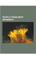 People from West Bromwich: Robert Plant, Simon Brown, Phil Lynott, Bob Roberts, Frank Skinner, Simon Darby, Madeleine Carroll, Cat Deeley, Jack J(English)