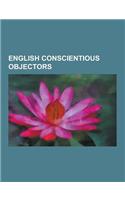 English Conscientious Objectors: Harold Pinter, Benjamin Britten, James Lovelock, James Mason, Ralph Rumney, Olaf Stapledon, Peter Pears, Donald Pleas