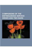 Companions of the Distinguished Service Order and Two Bars: Johnnie Johnson, Andrew Cunningham, 1st Viscount Cunningham of Hyndhope, James Hill, Alber(English)