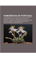 Humoristas de Portugal: Gato Fedorento, Ruy Otero, Raul Solnado, Herman Jose, Bruno Aleixo, Ze Diogo Quintela, Nicolau Breyner, Nuno Markl(Portuguese)