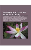 Underground Fighting Films (Film Guide): Ong-Bak: Muay Thai Warrior, Never Back Down, Bloodsport, Mortal Kombat: Rebirth